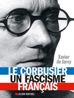 cover image of Le Corbusier, un fascisme français